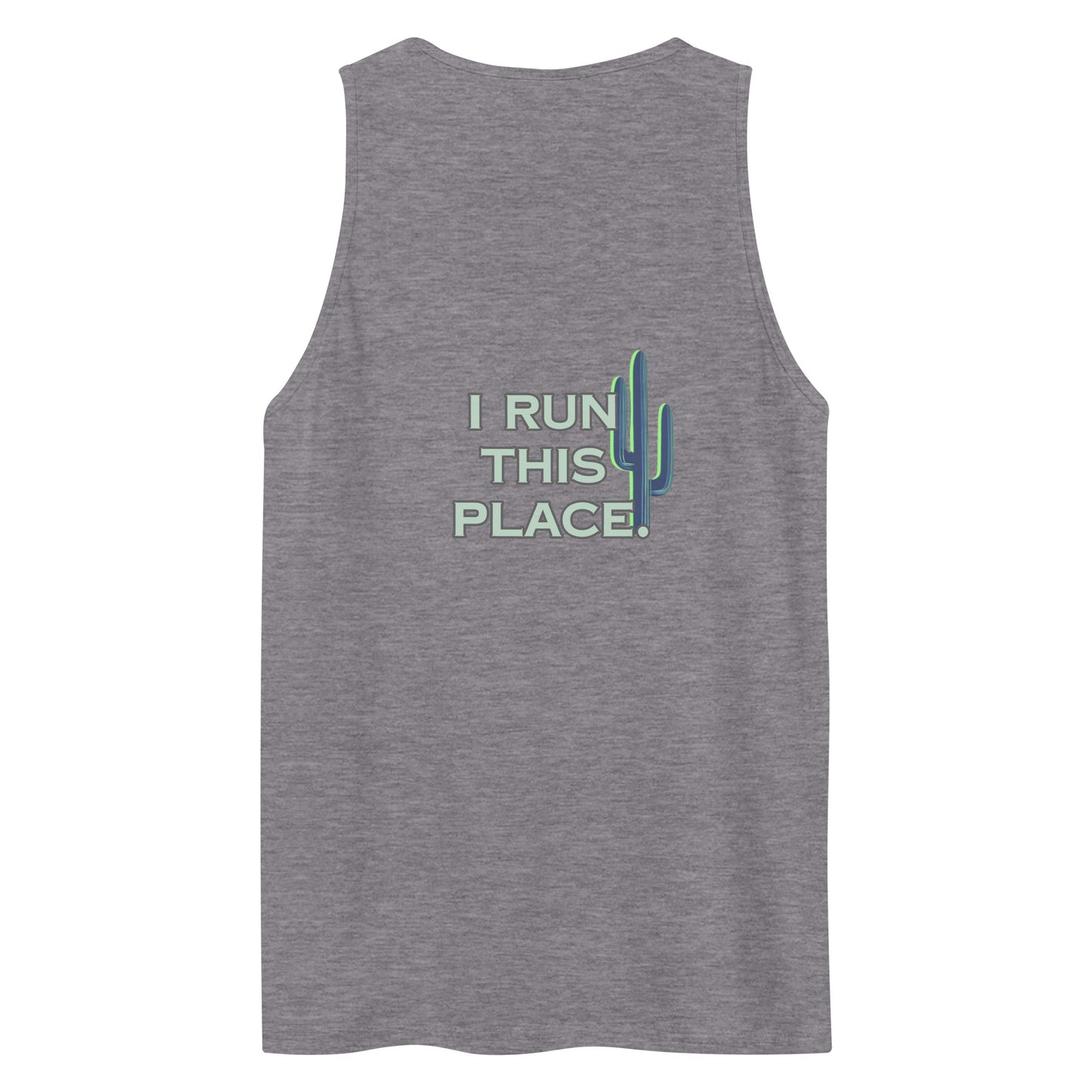 I Run This Place Men’s premium tank top
